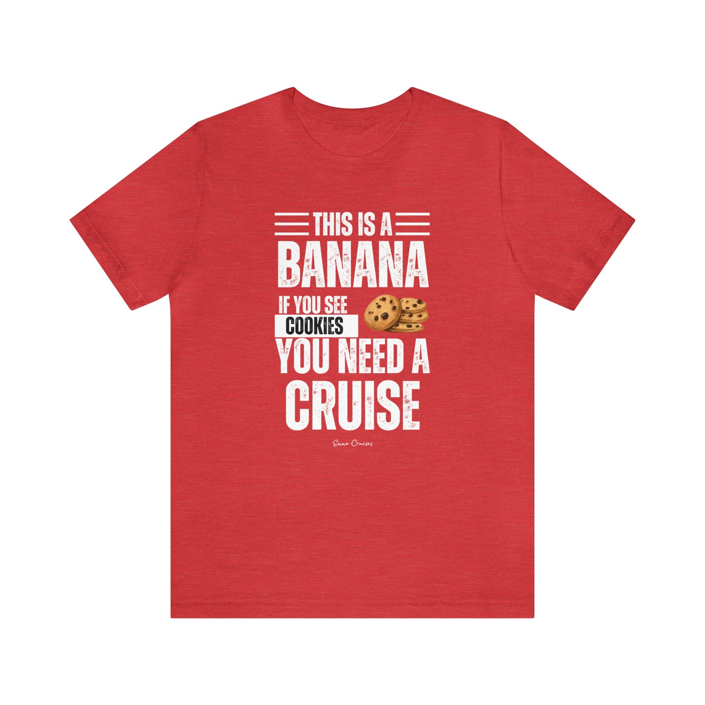 If You See a Cookie - UNISEX T-Shirt
