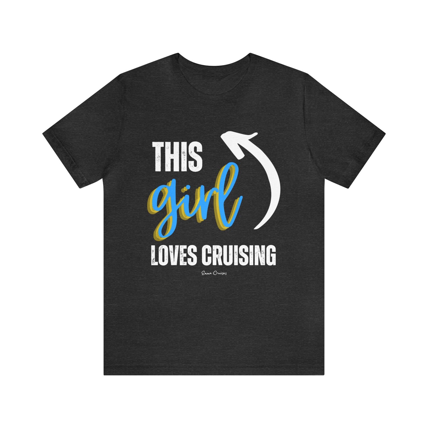 This Girl Loves Cruising - UNISEX T-Shirt