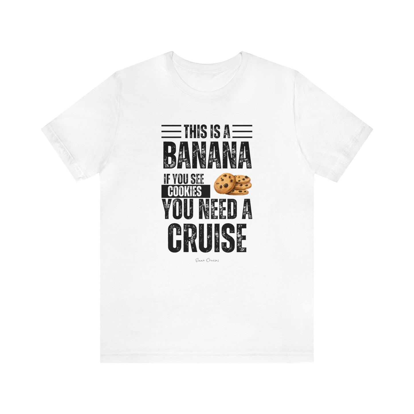If You See a Cookie - UNISEX T-Shirt