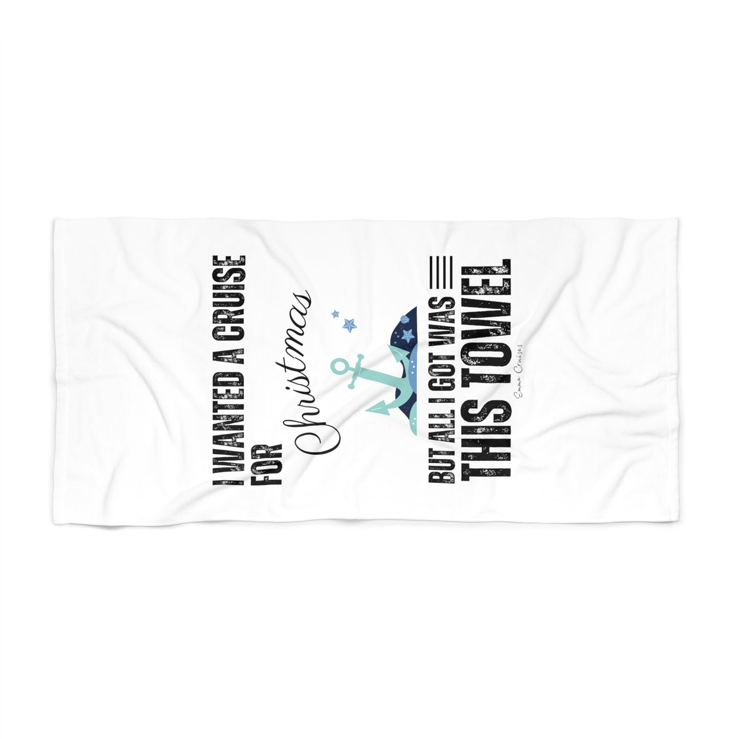 I Wanted a Cruise for Christmas - Beach Towel