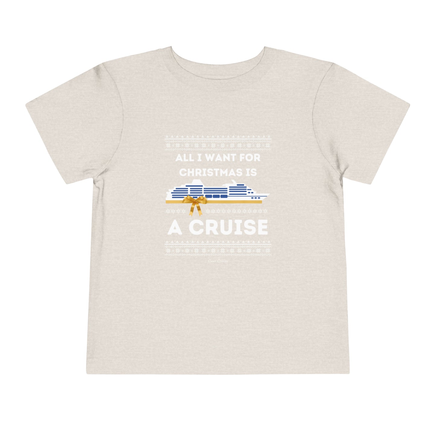 All I Want for Christmas - Toddler UNISEX T-Shirt
