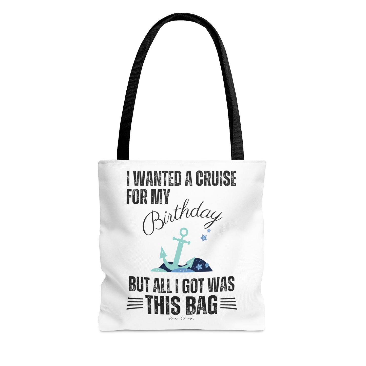 I Wanted a Cruise for My Birthday - Bag