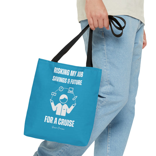 Risking Everything for a Cruise - Bag