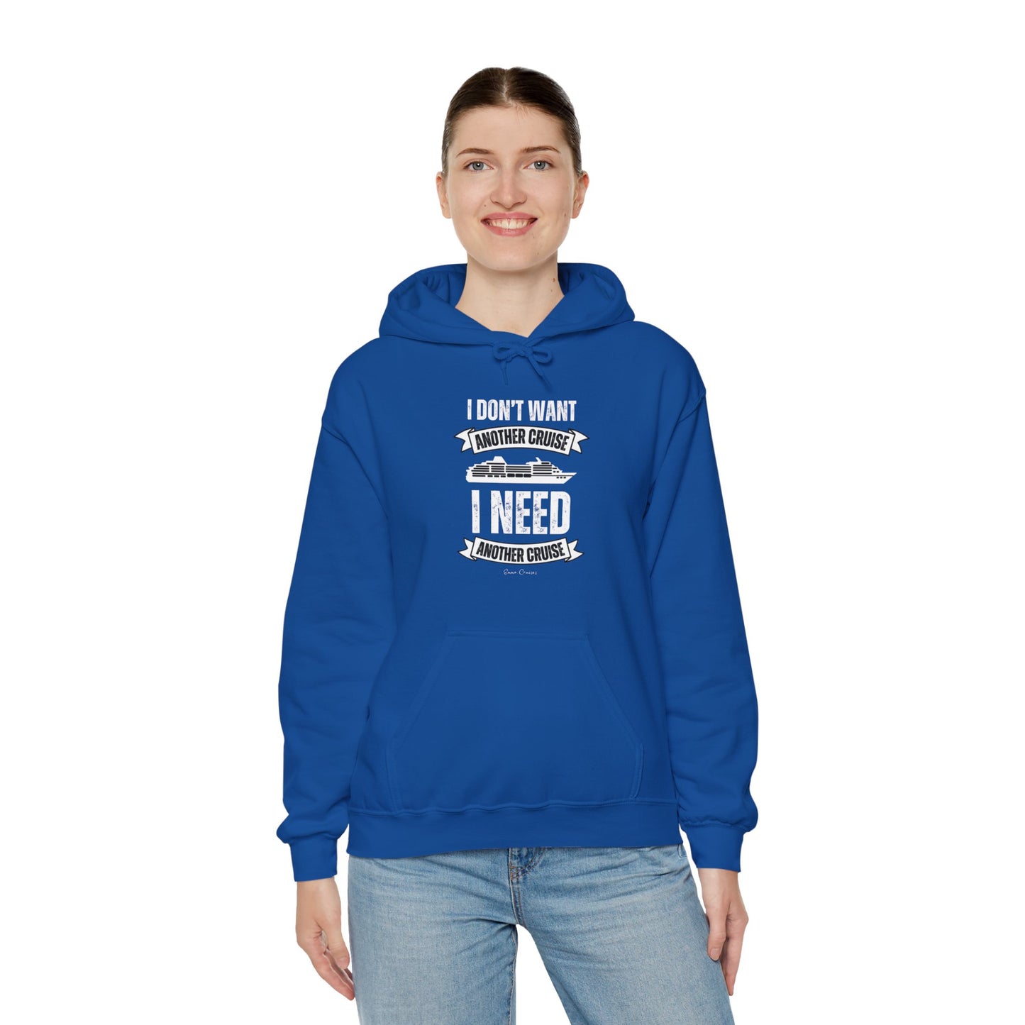 I Don't Want Another Cruise - UNISEX Hoodie
