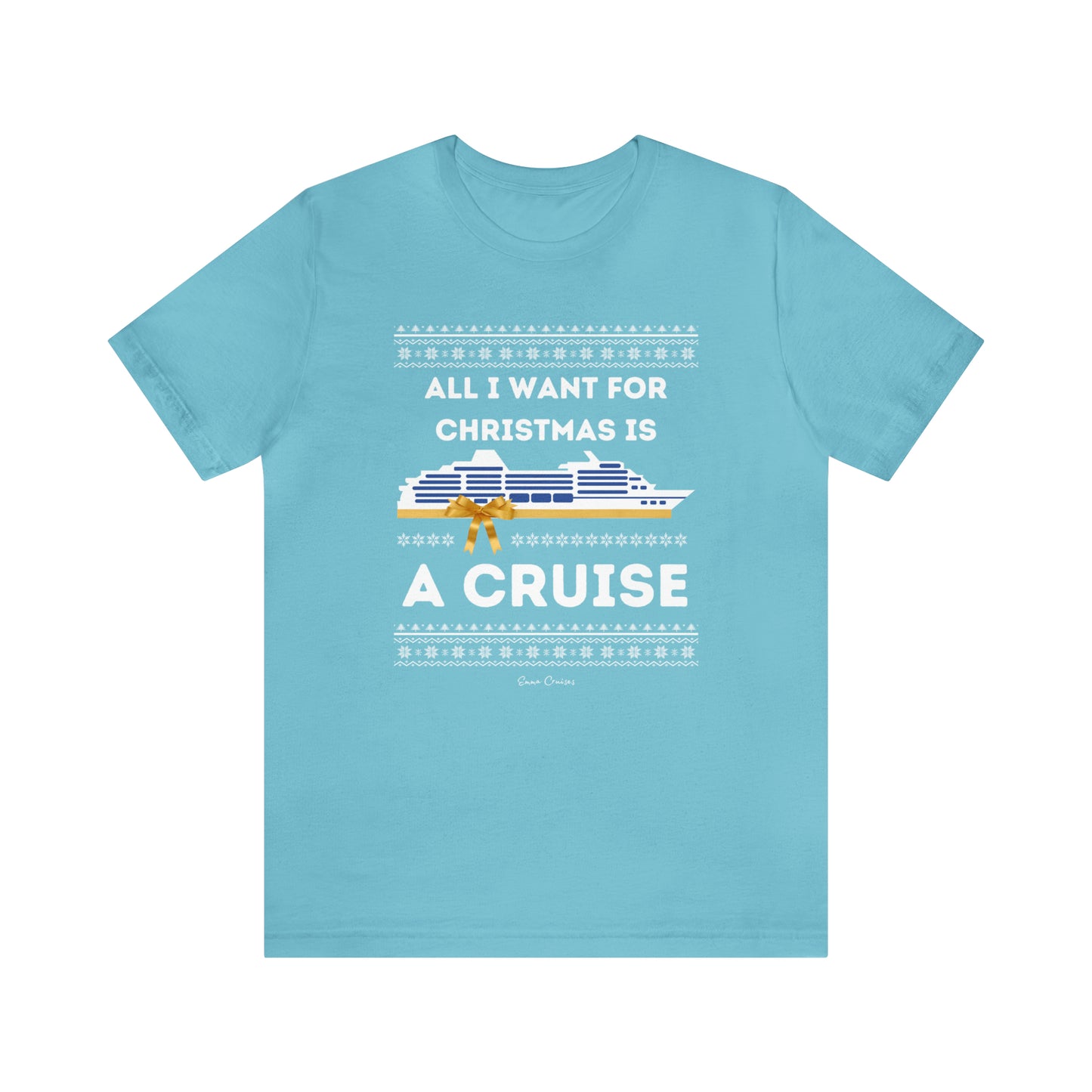 All I Want for Christmas - UNISEX T-Shirt