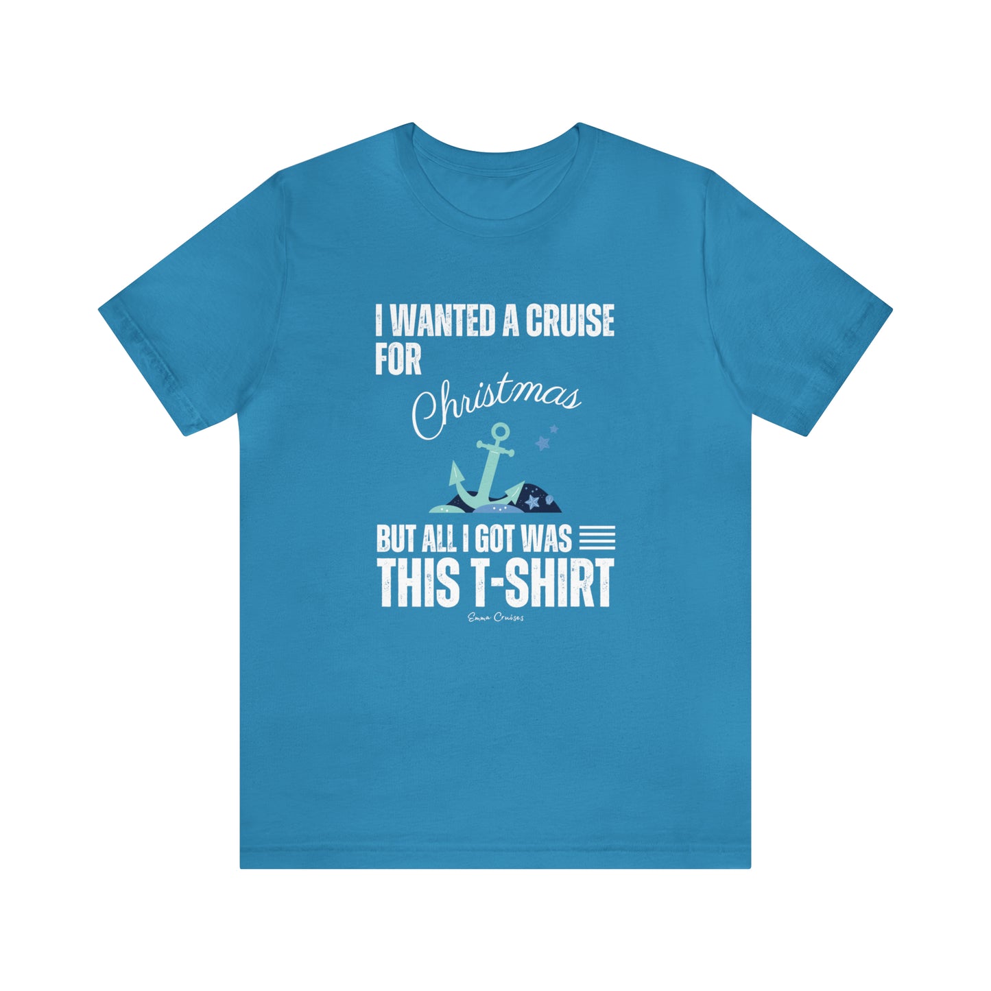 Quería un crucero para Navidad - Camiseta UNISEX