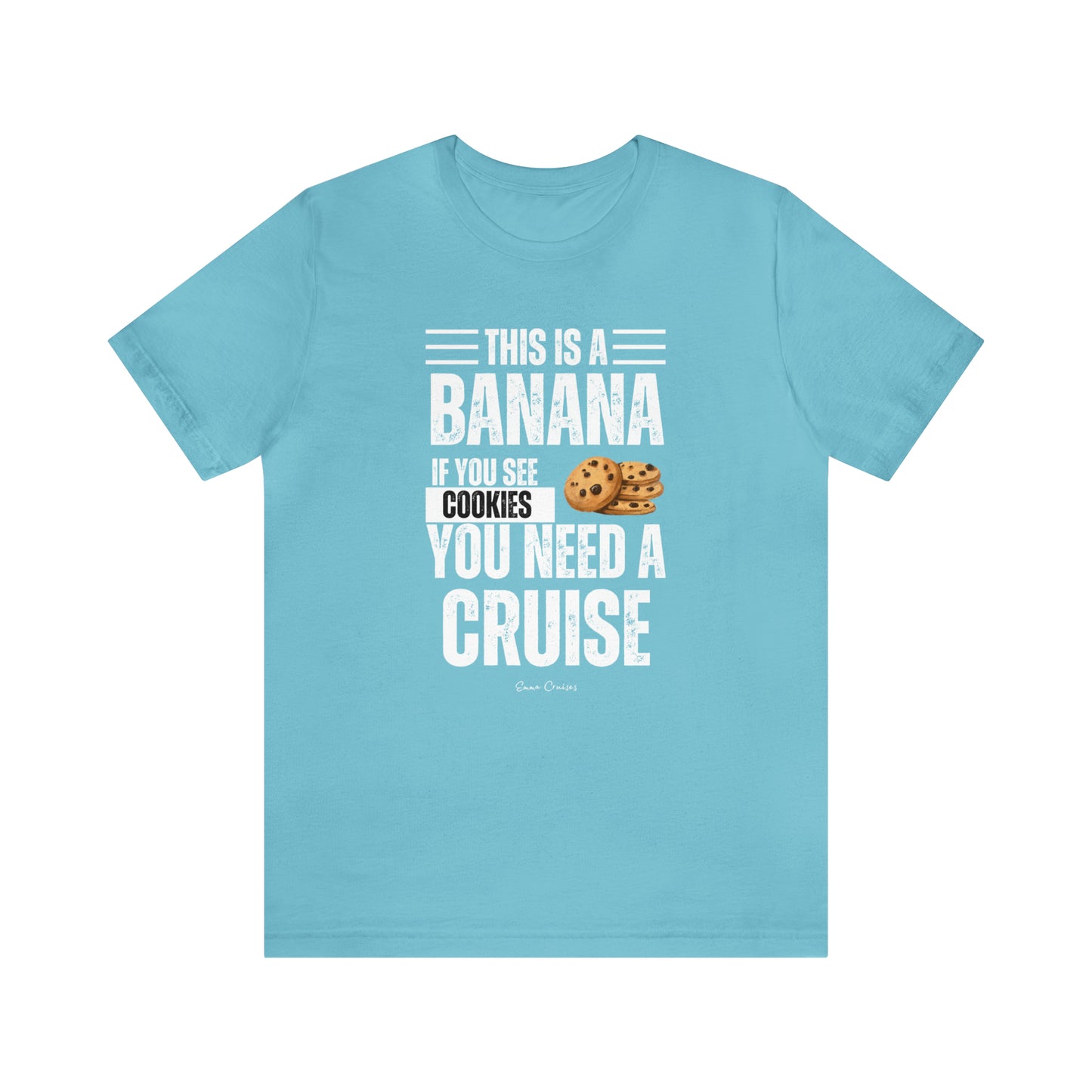 If You See a Cookie - UNISEX T-Shirt