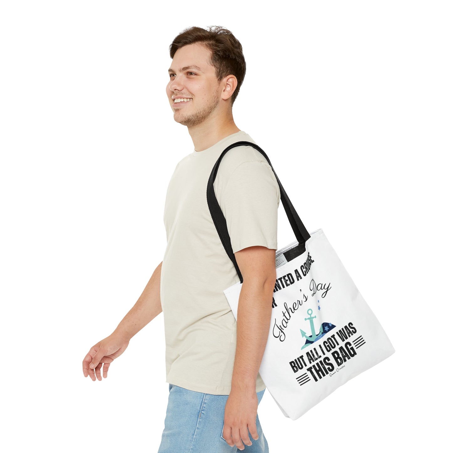 I Wanted a Cruise for Father's Day - Bag