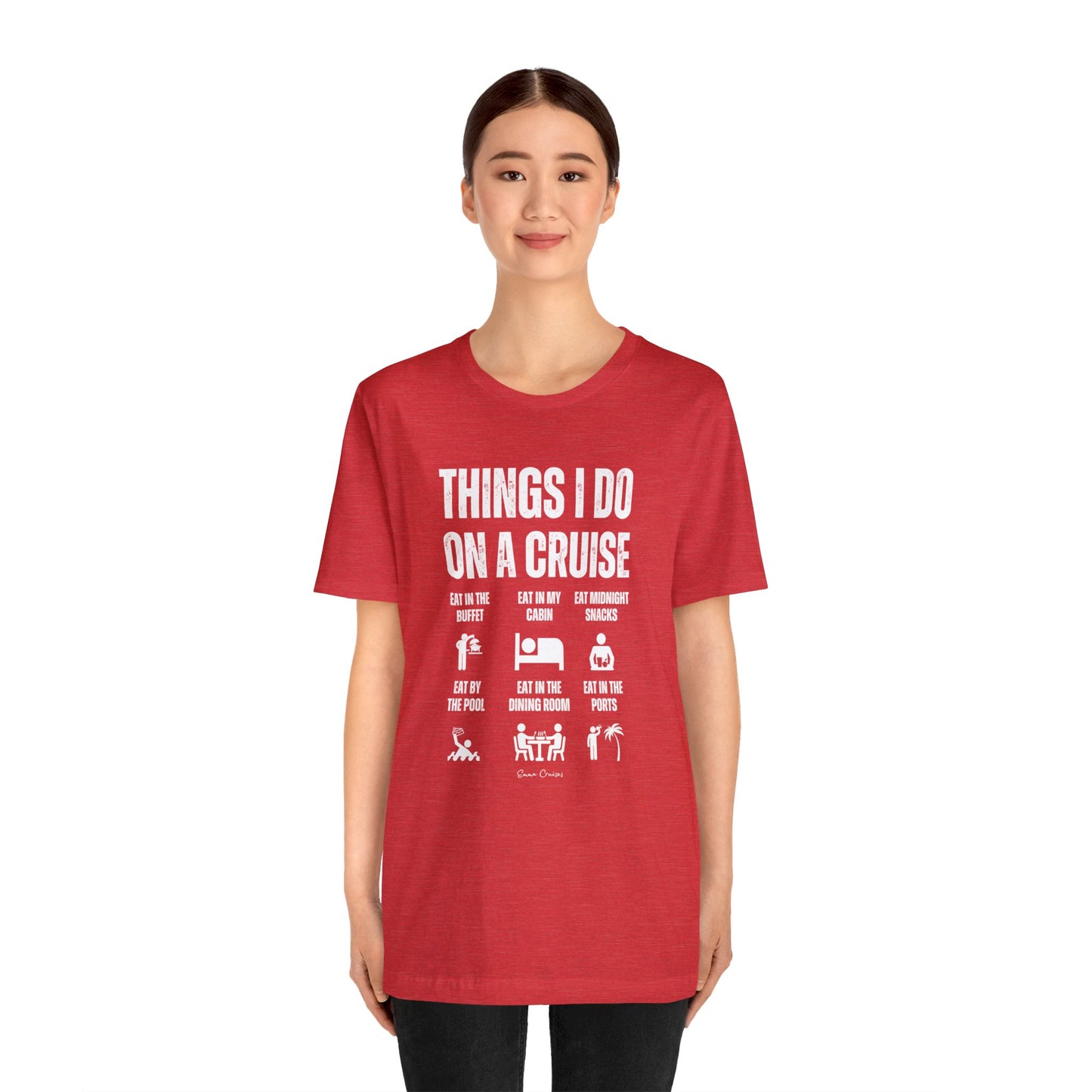 Things I Do on a Cruise - UNISEX T-Shirt