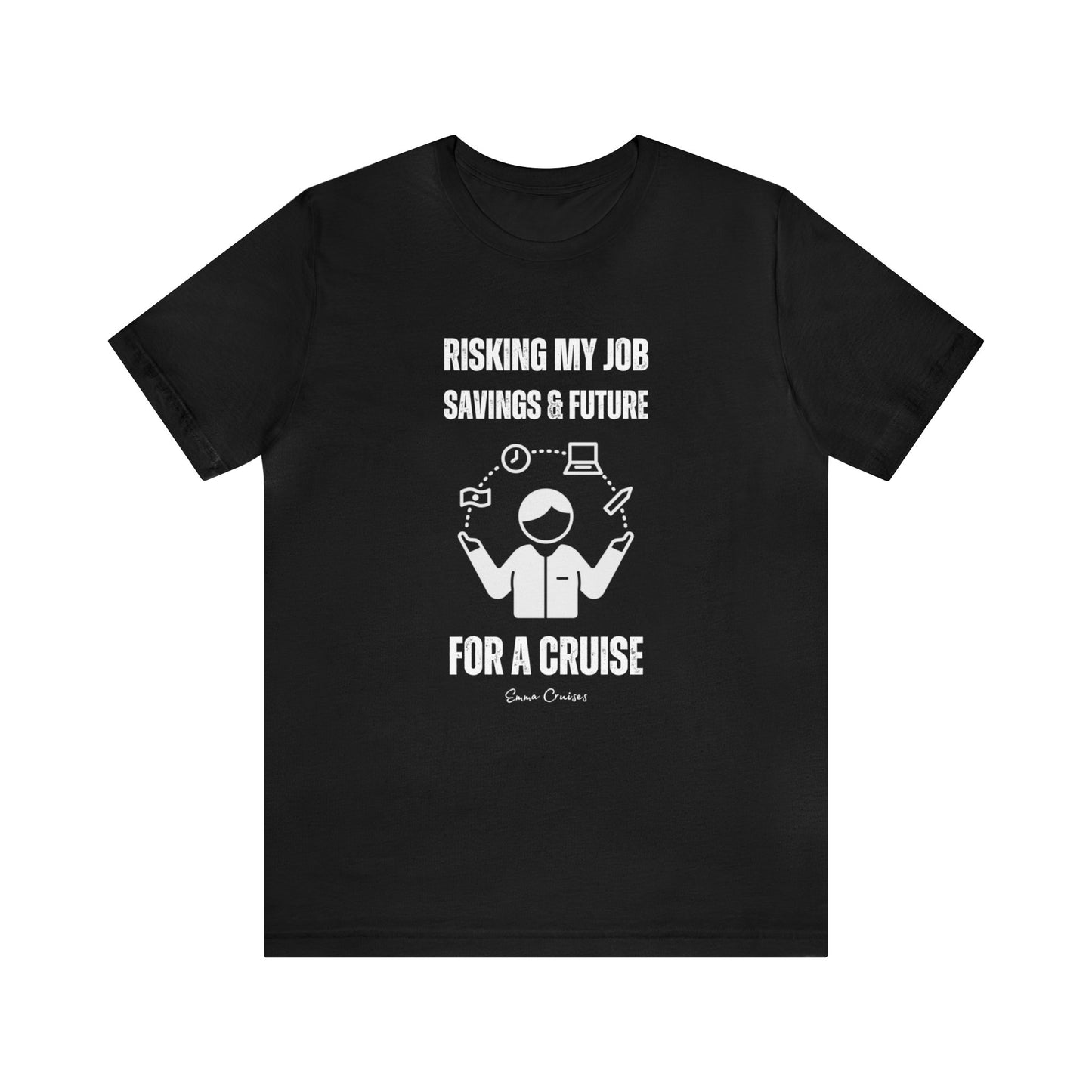 Risking Everything for a Cruise - UNISEX T-Shirt