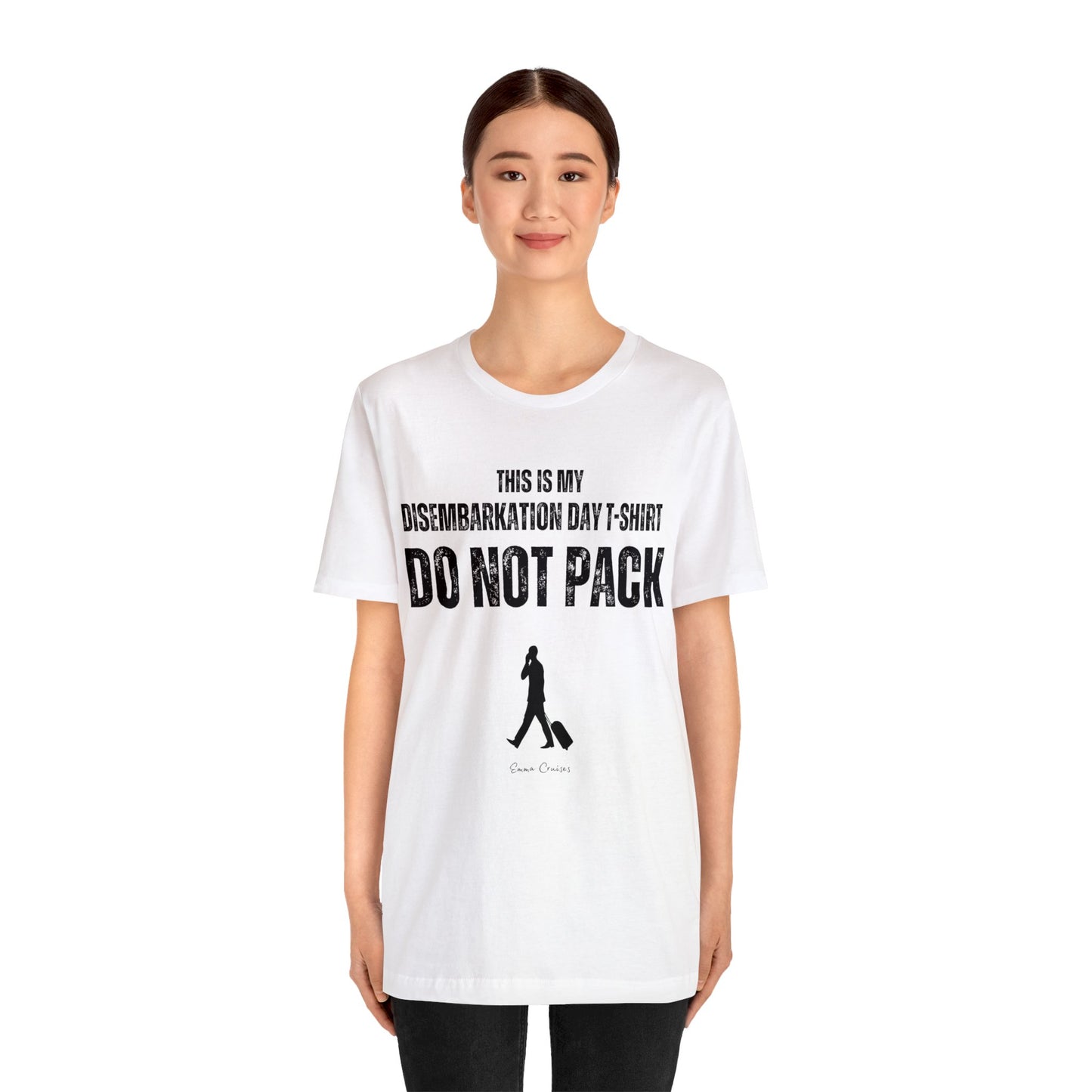 This is My Disembarkation Day T-Shirt - UNISEX T-Shirt (zusätzliche Größen)