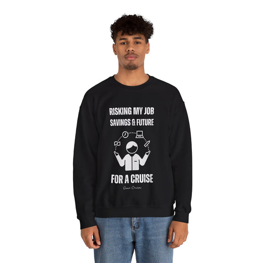 Risking Everything for a Cruise - UNISEX Crewneck Sweatshirt (UK)