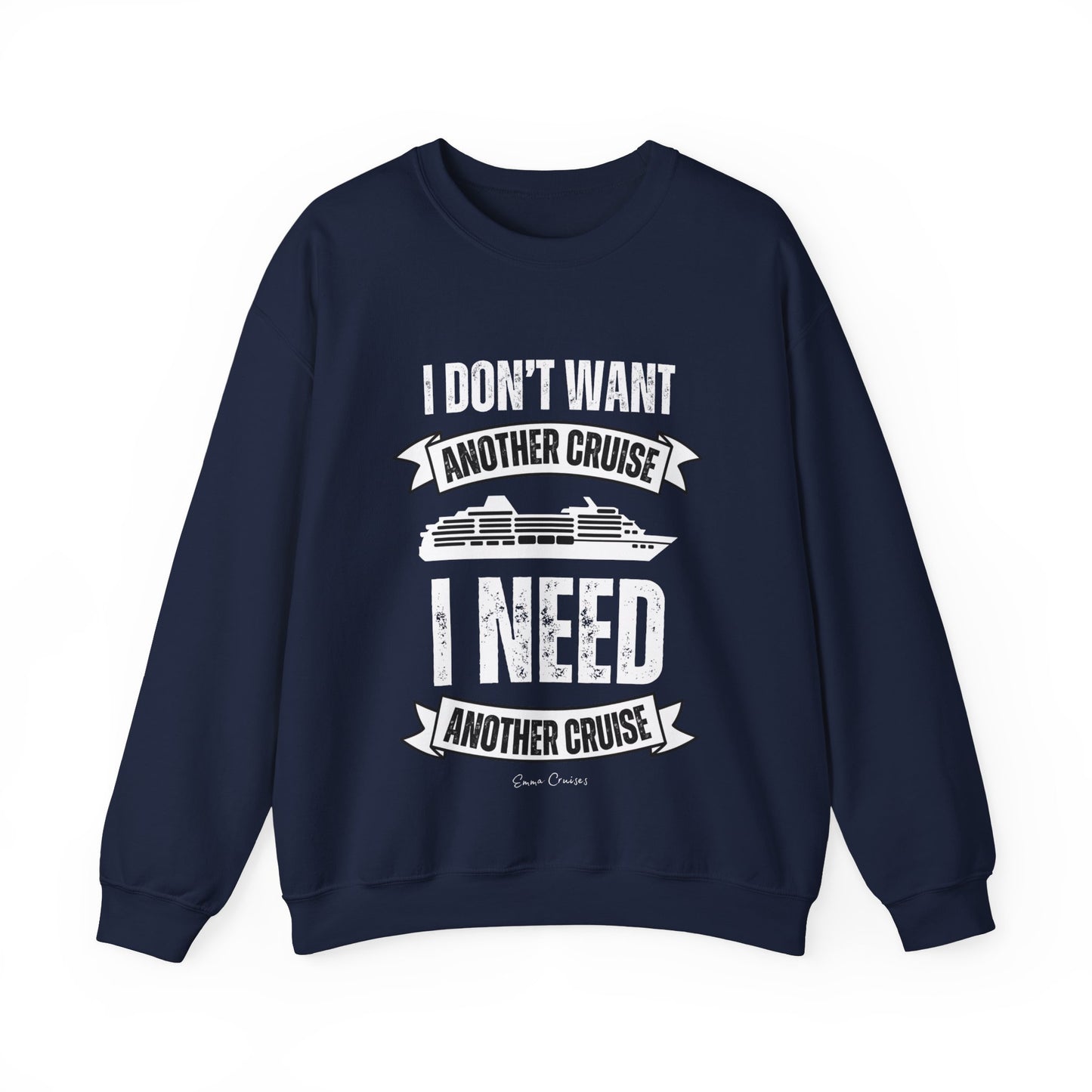I Don't Want Another Cruise - UNISEX Crewneck Sweatshirt (UK)