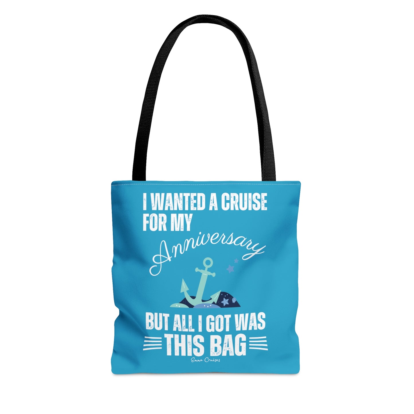 I Wanted a Cruise for My Anniversary - Bag