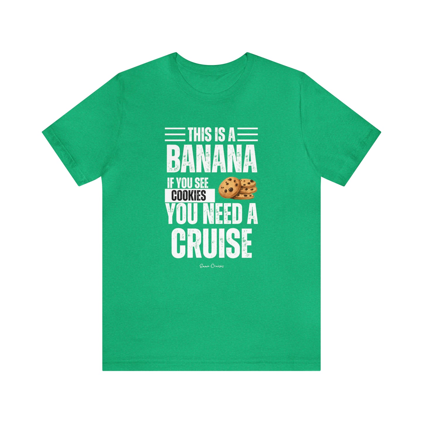 If You See a Cookie - UNISEX T-Shirt