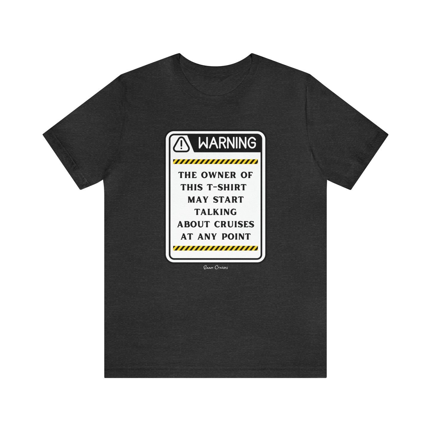 May Start Talking About Cruises - UNISEX T-Shirt