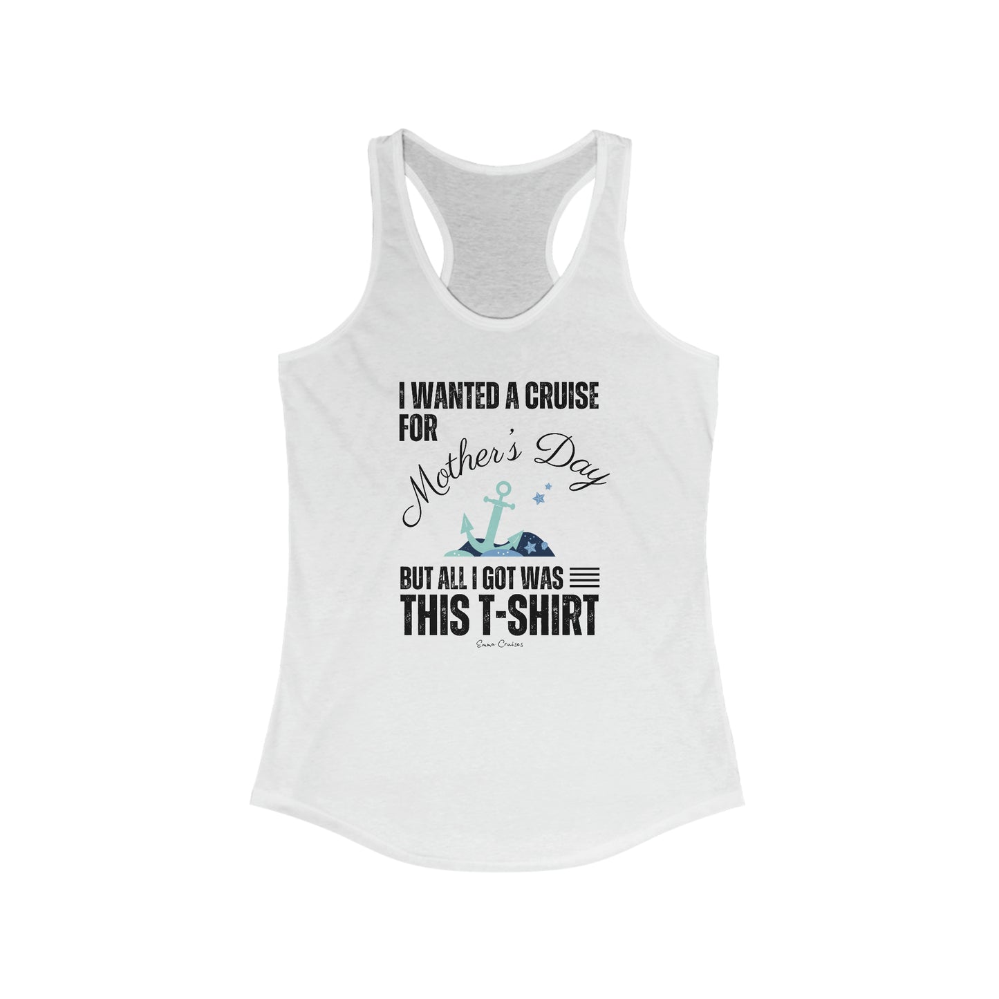 I Wanted a Cruise for Mother's Day - Tank Top
