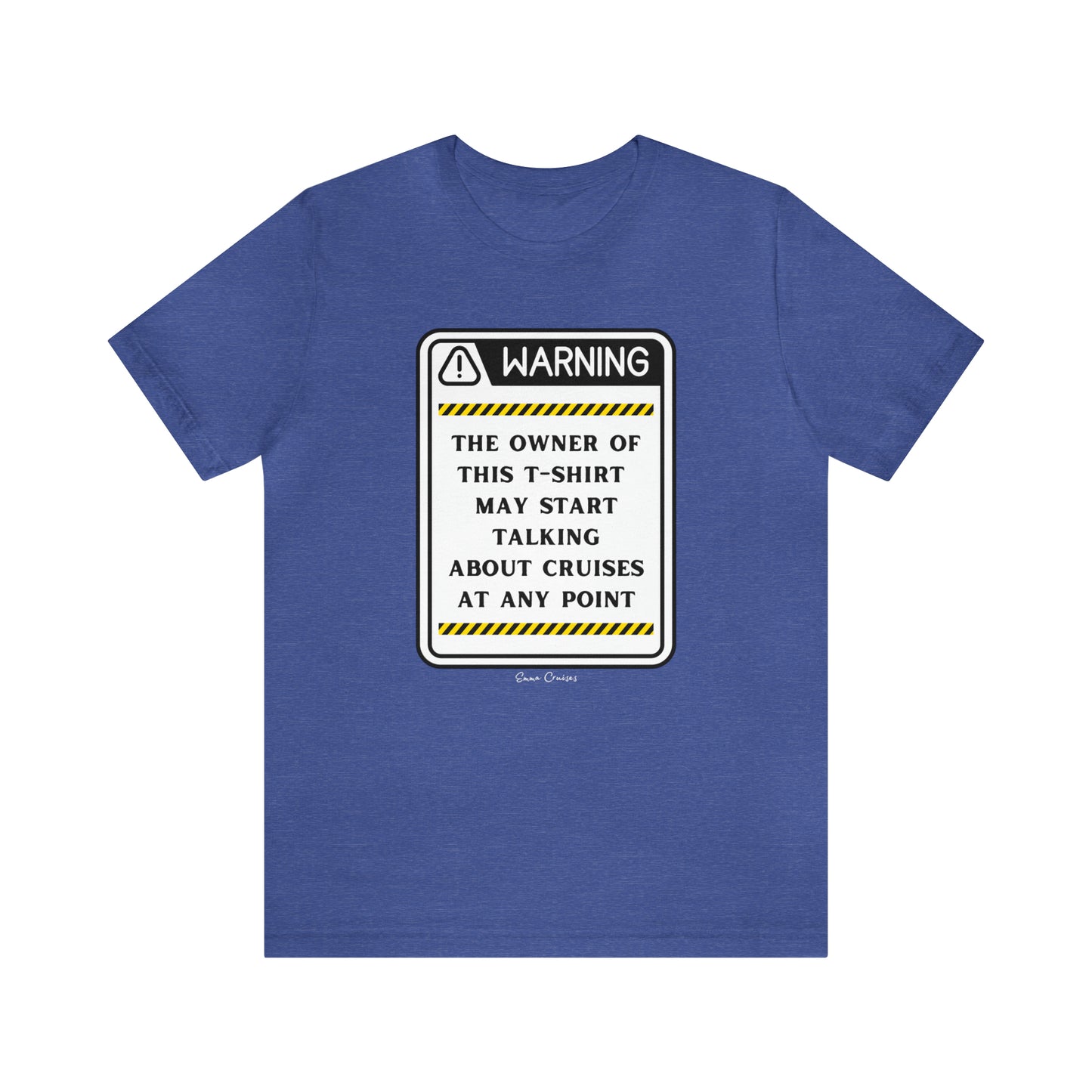 May Start Talking About Cruises - UNISEX T-Shirt