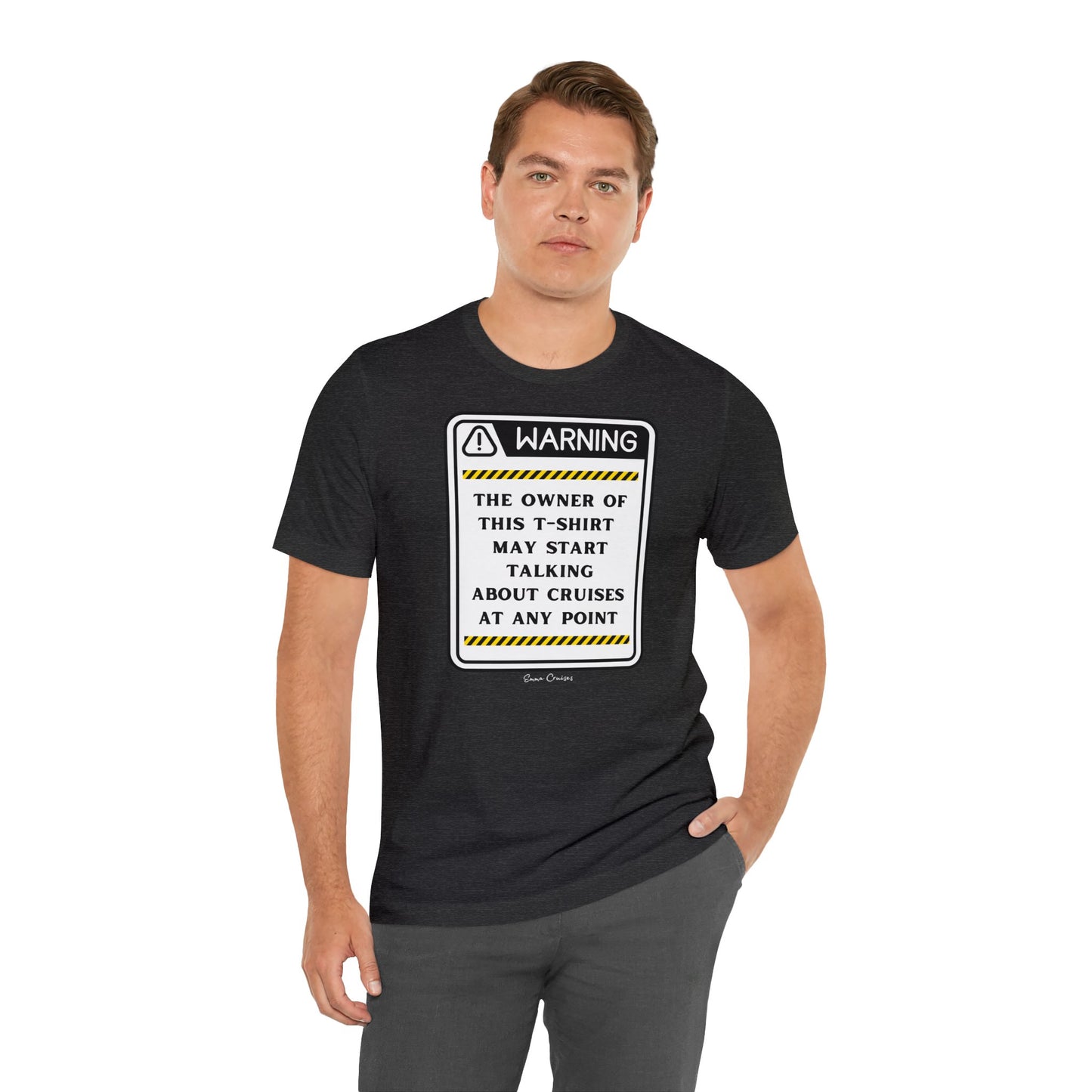 May Start Talking About Cruises - UNISEX T-Shirt (UK)