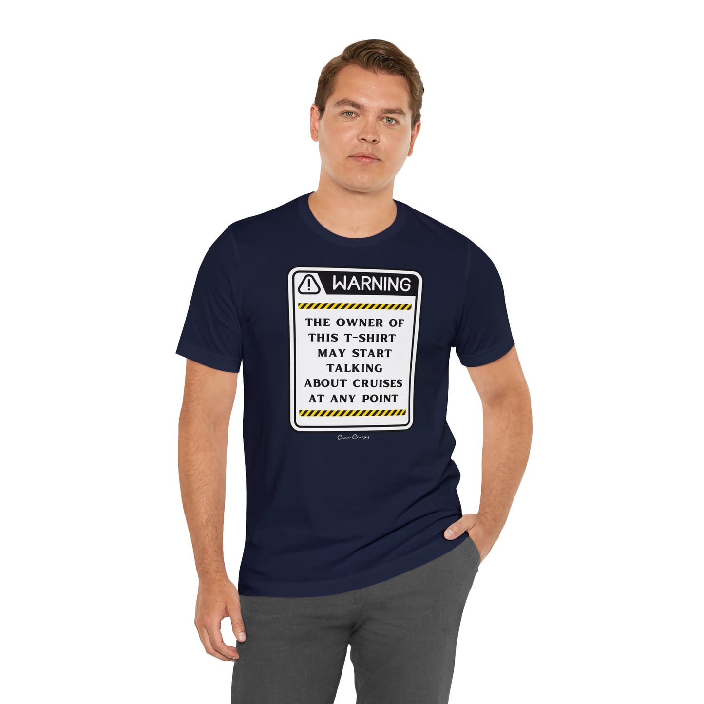May Start Talking About Cruises - UNISEX T-Shirt (UK)