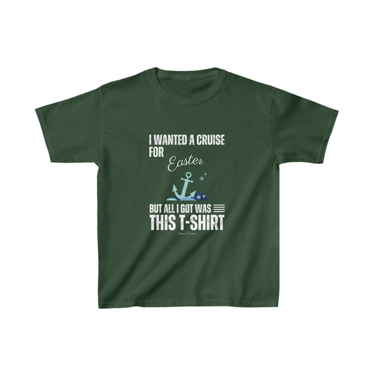 I Wanted a Cruise for Easter - Kids UNISEX T-Shirt