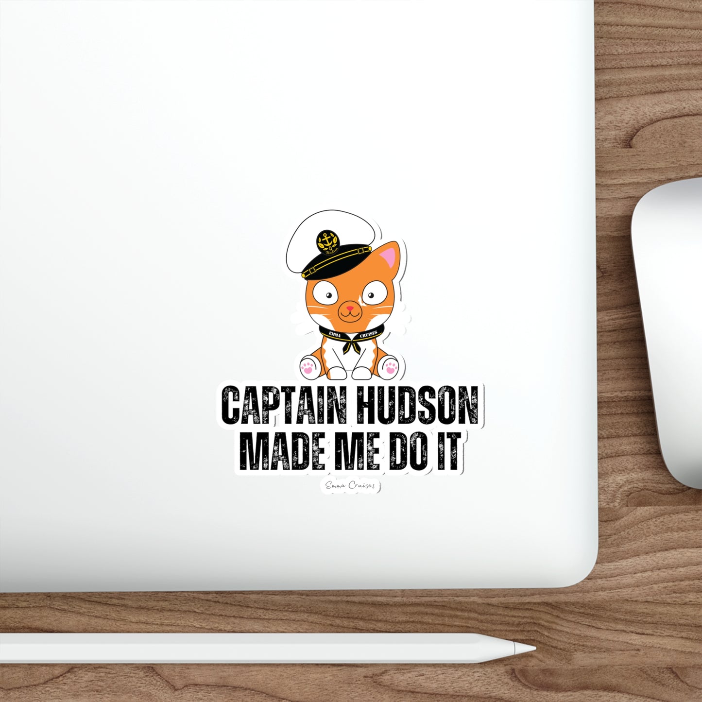 Captain Hudson Made Me Do It - Die-Cut Sticker