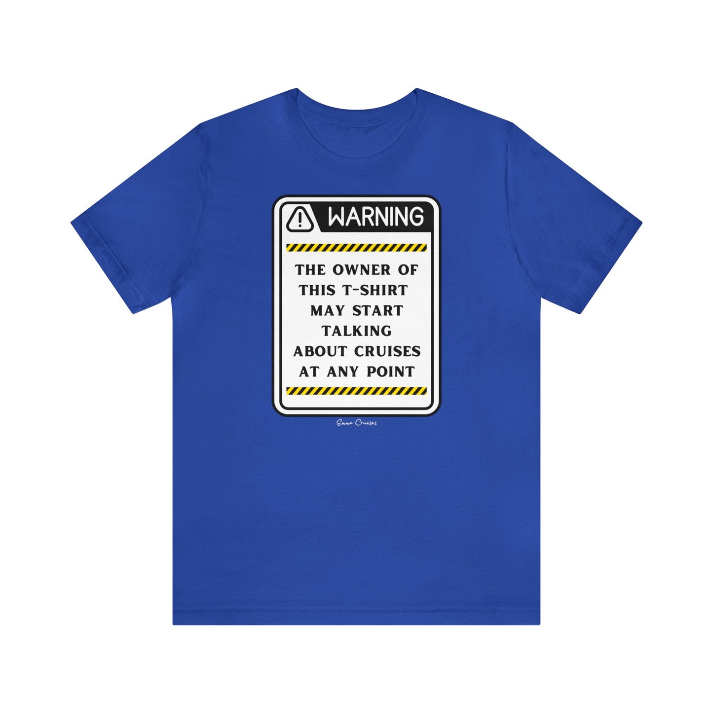 May Start Talking About Cruises - UNISEX T-Shirt (UK)