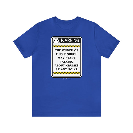 May Start Talking About Cruises - UNISEX T-Shirt (UK)