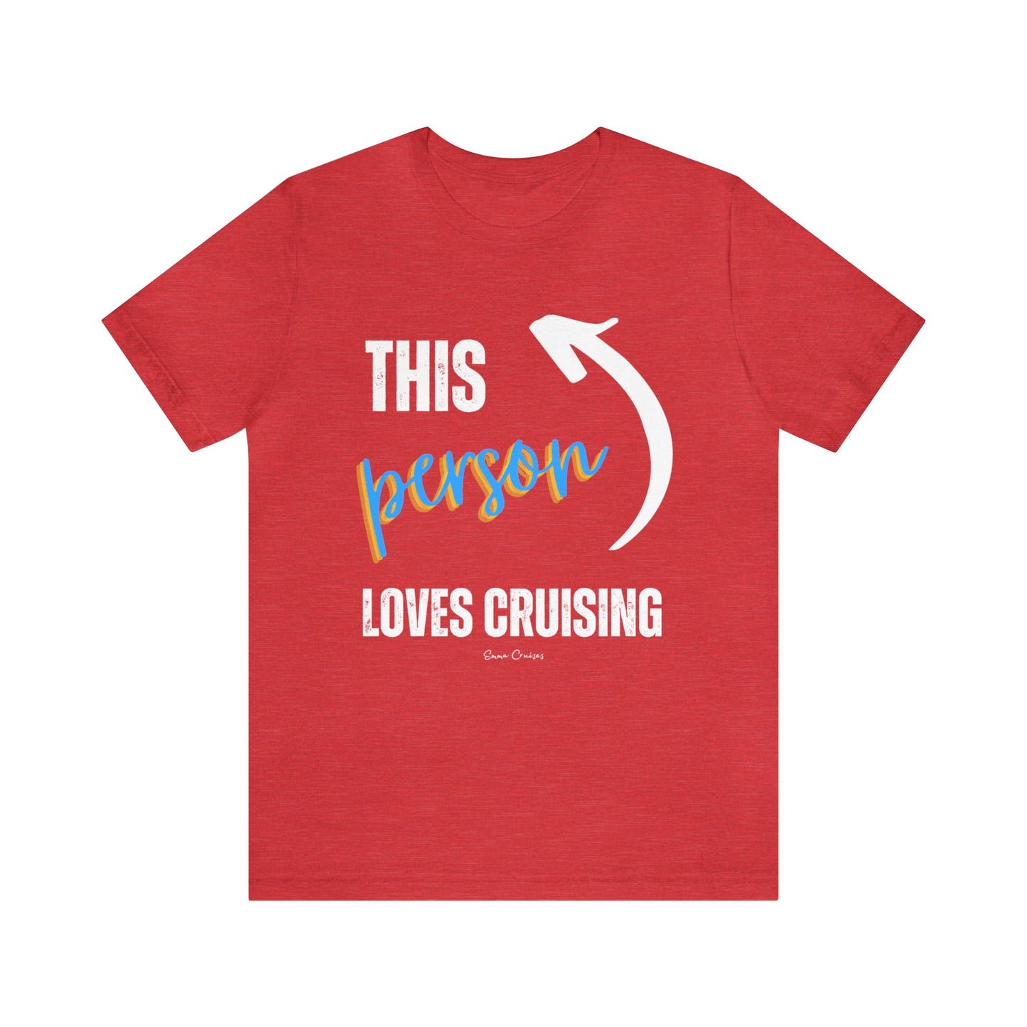 This Person Loves Cruising - UNISEX T-Shirt