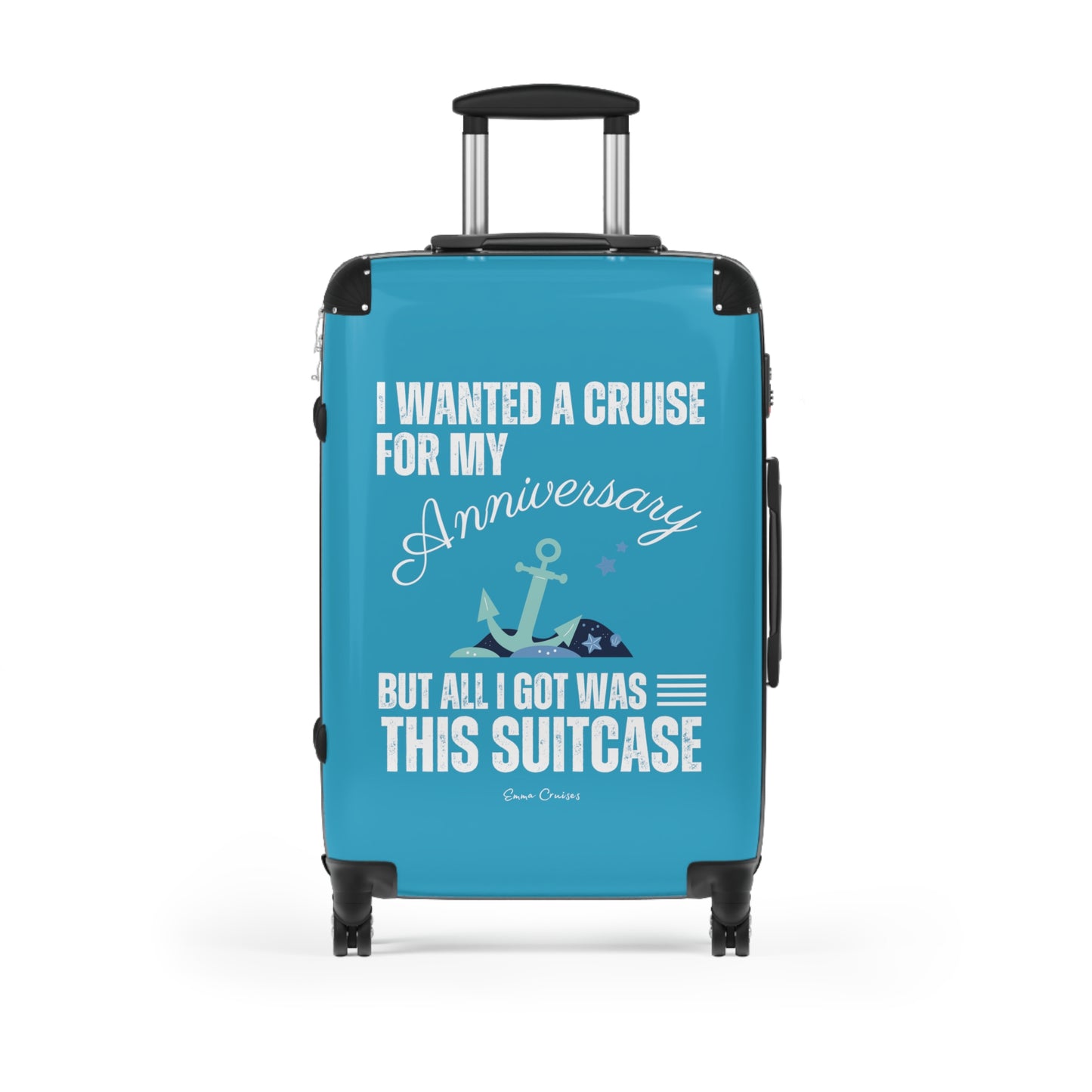 I Wanted a Cruise for My Anniversary - Suitcase