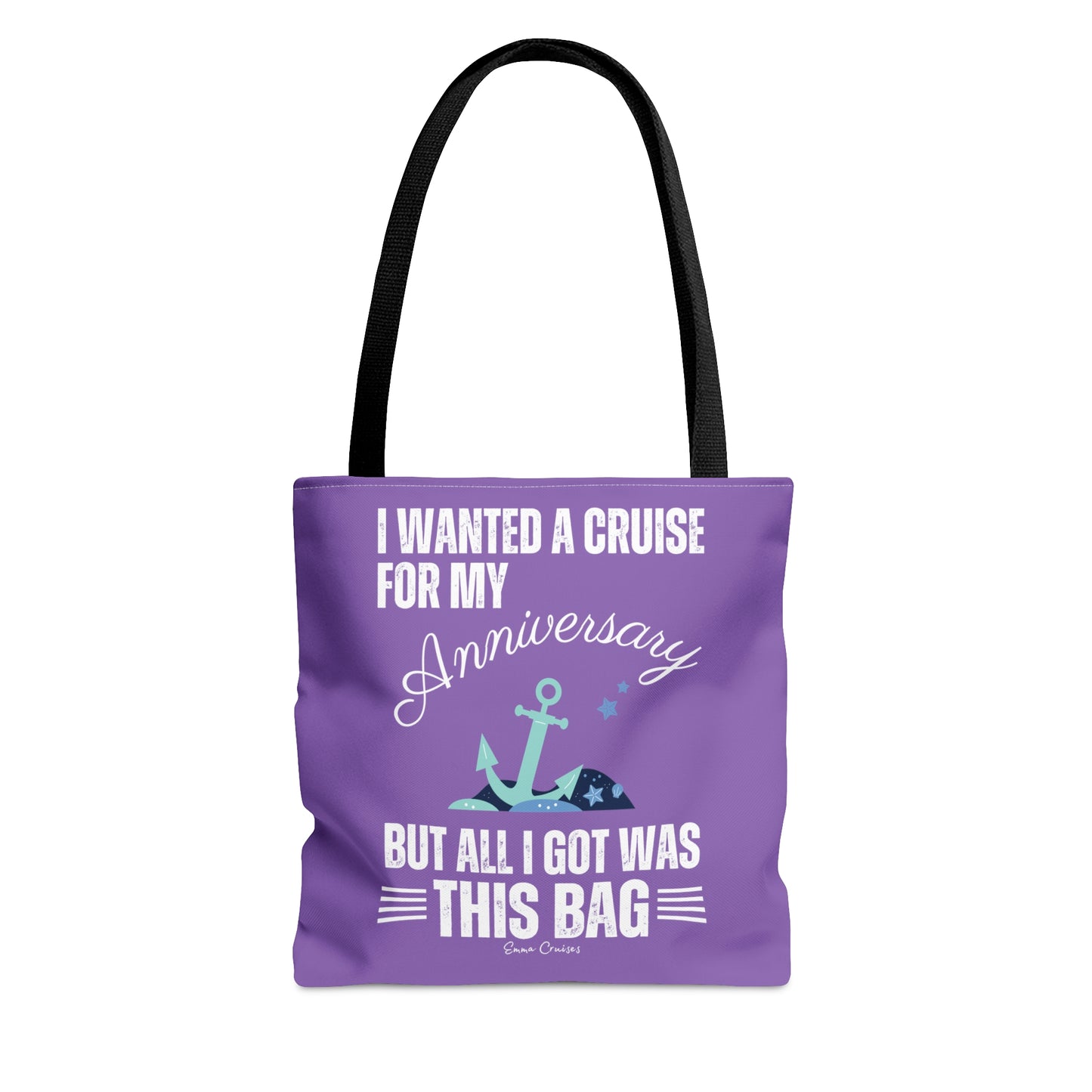 I Wanted a Cruise for My Anniversary - Bag