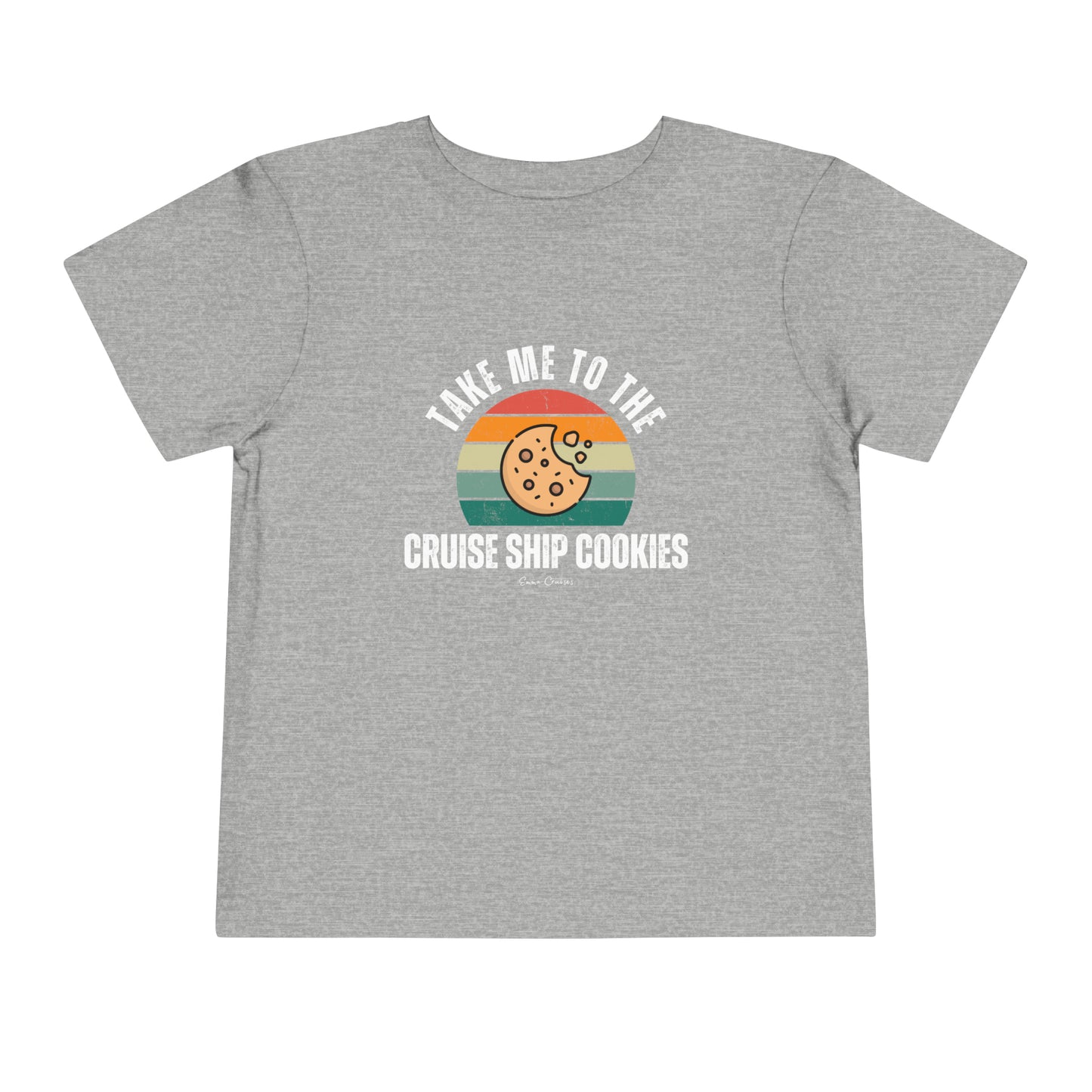 Take Me to the Cruise Ship Cookies - Toddler UNISEX T-Shirt