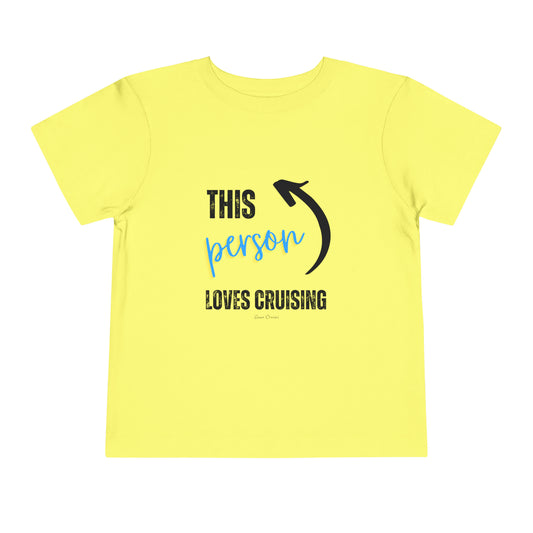 This Person Loves Cruising - Toddler UNISEX T-Shirt