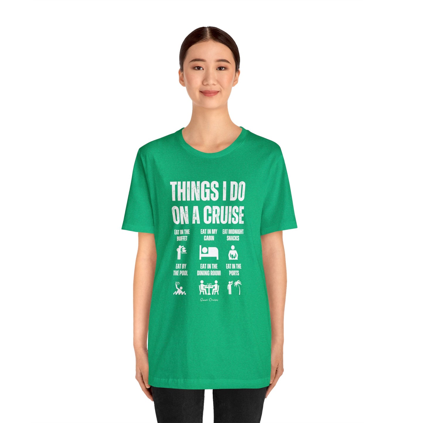 Things I Do on a Cruise - UNISEX T-Shirt