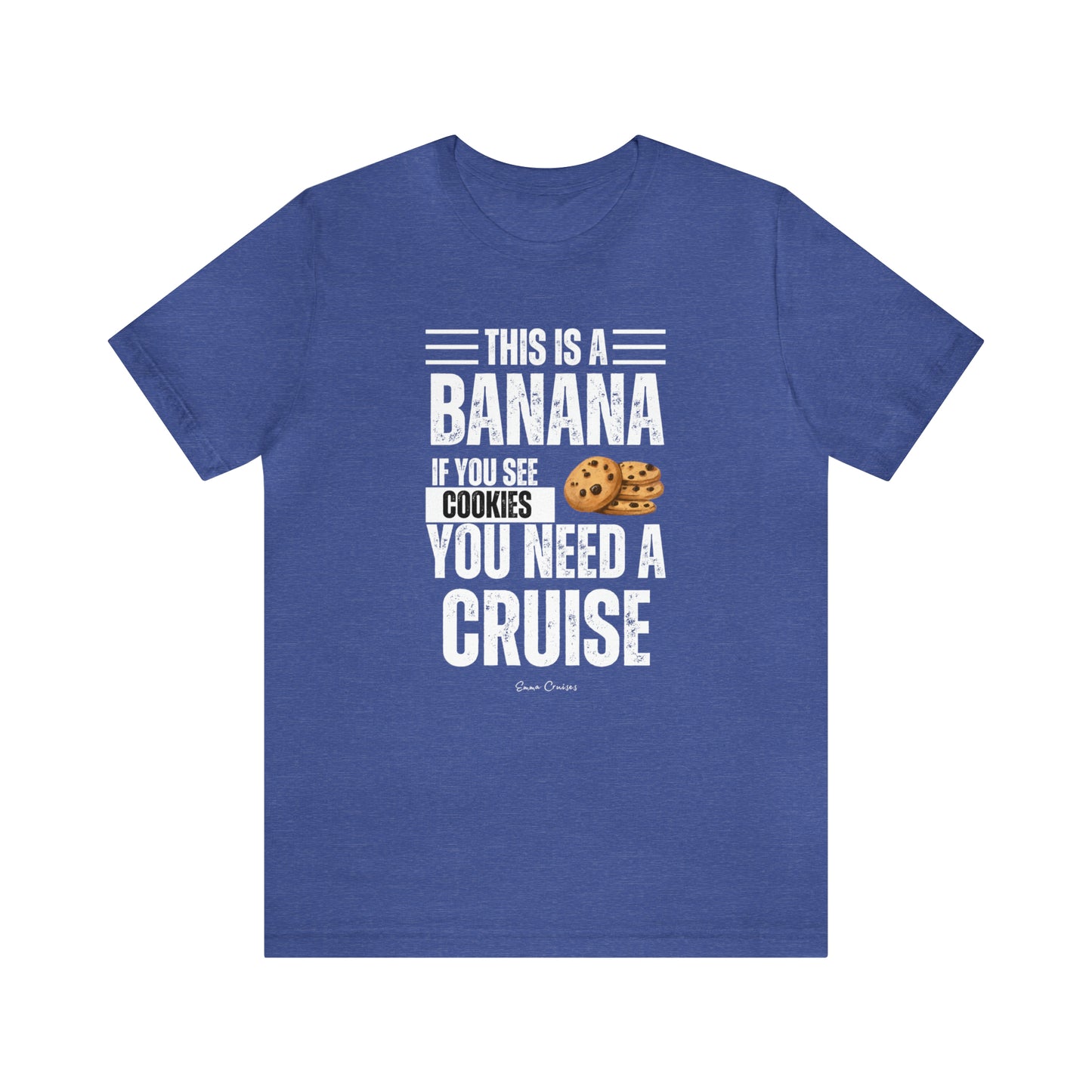 If You See a Cookie - UNISEX T-Shirt