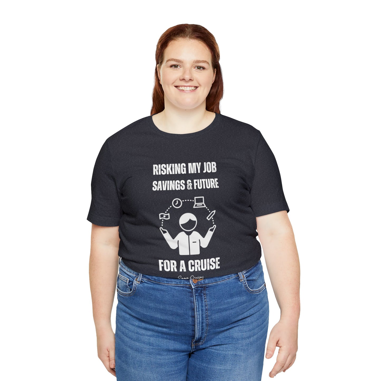 Risking Everything for a Cruise - UNISEX T-Shirt