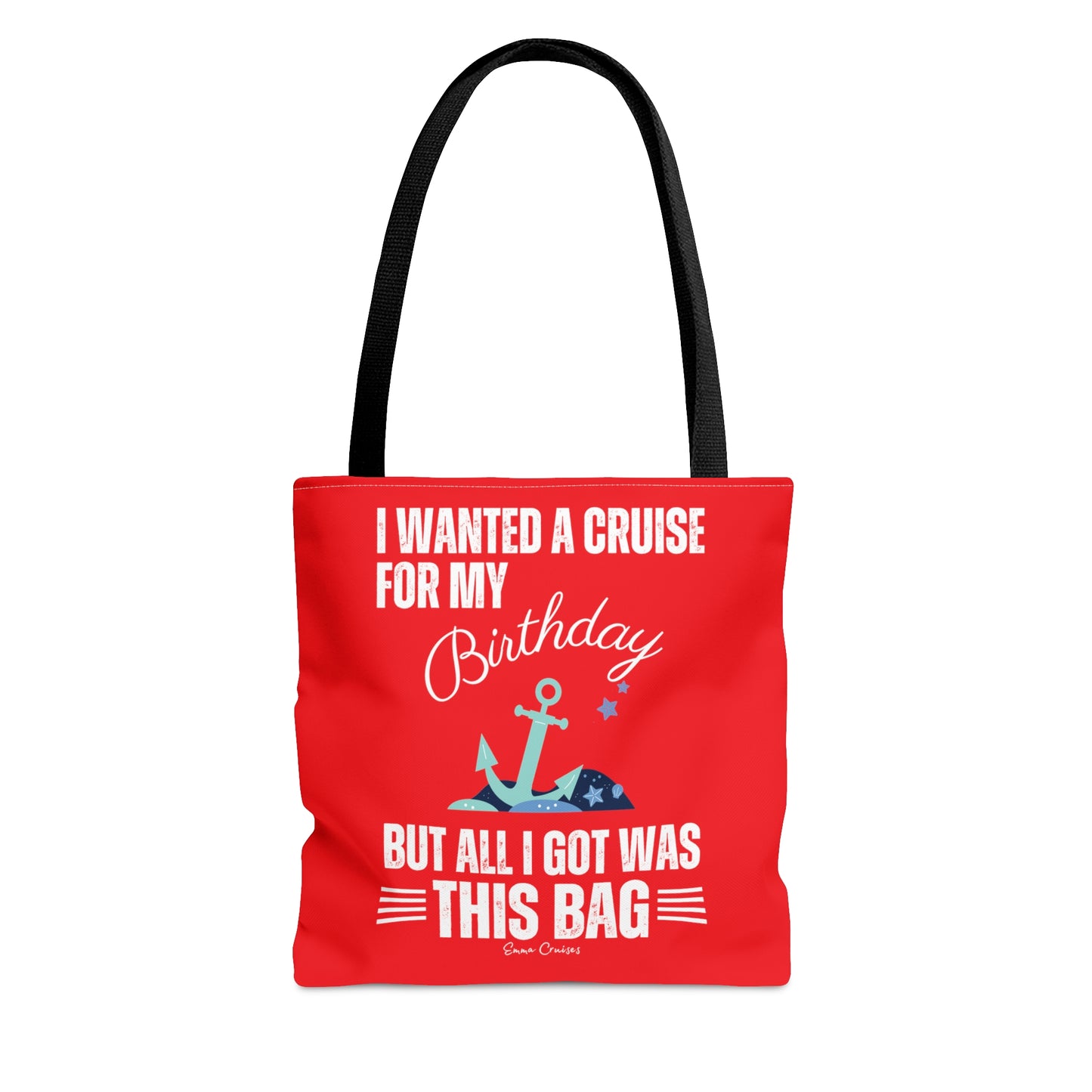 I Wanted a Cruise for My Birthday - Bag
