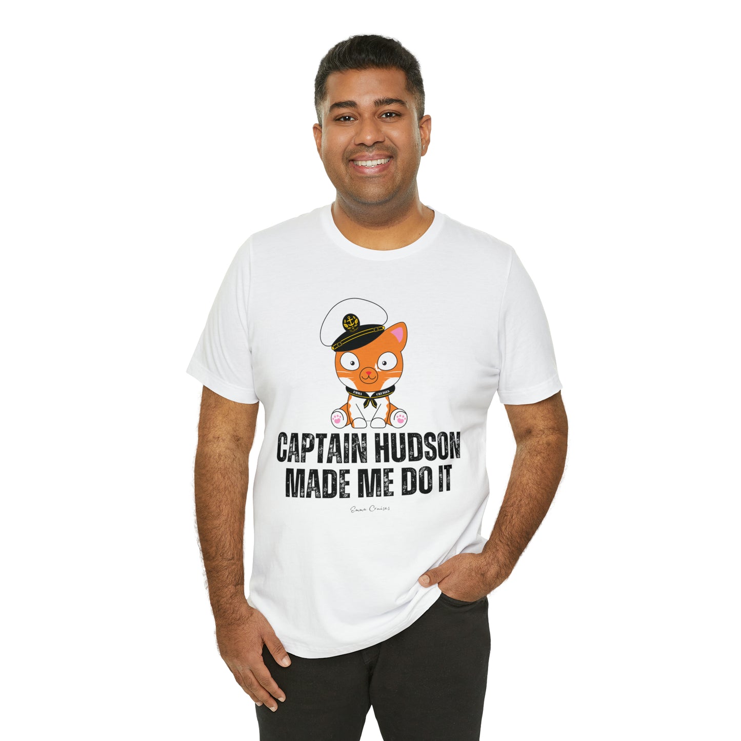 Captain Hudson Made Me Do It - UNISEX T-Shirt