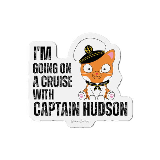 I'm Going On a Cruise With Captain Hudson - Magnet