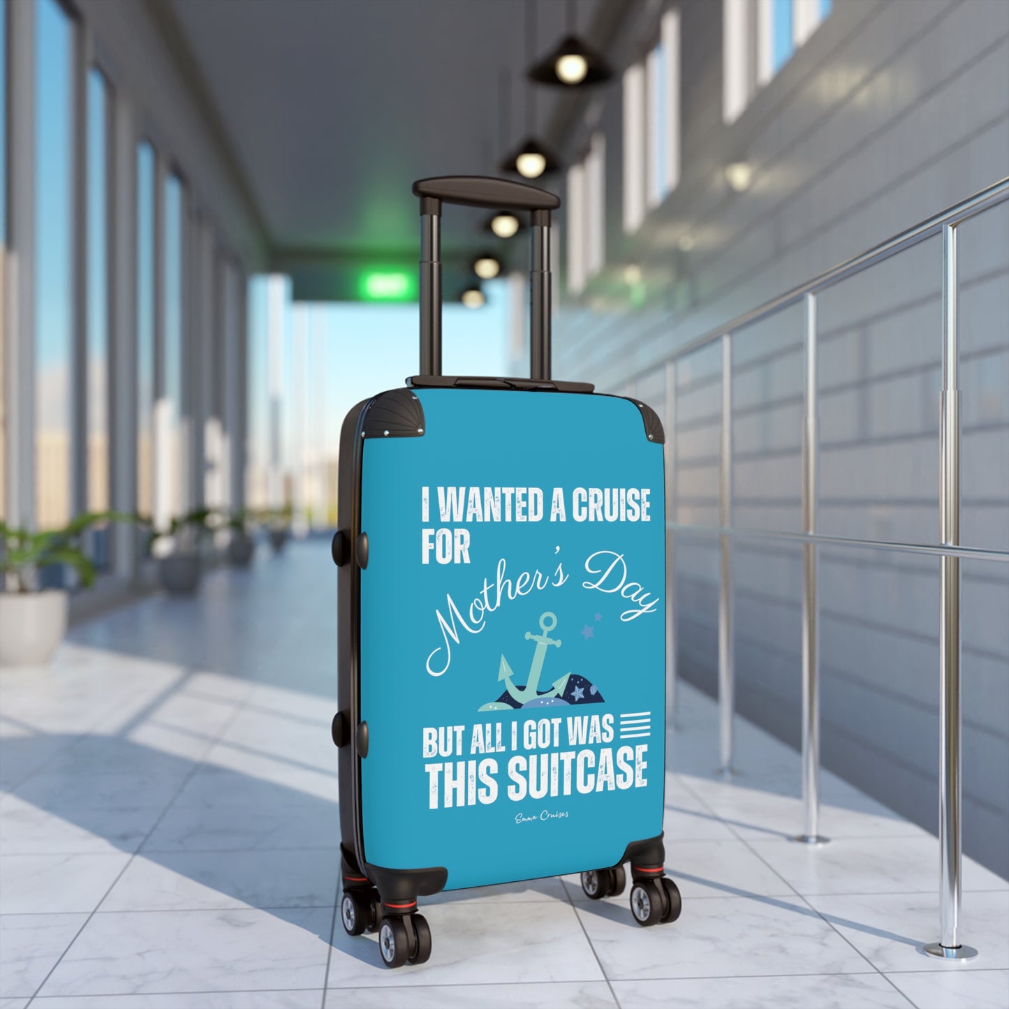 I Wanted a Cruise for Mother's Day - Suitcase