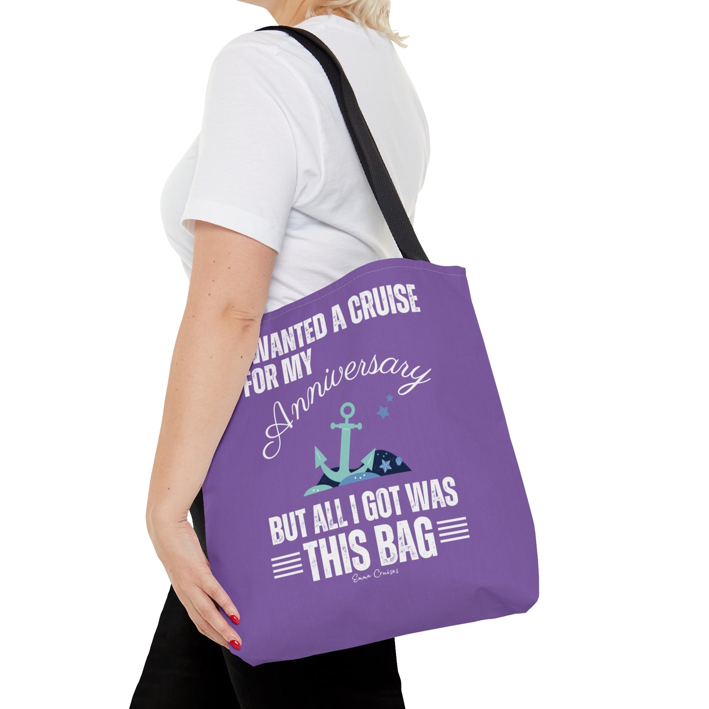 I Wanted a Cruise for My Anniversary - Bag