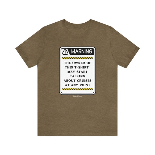 May Start Talking About Cruises - UNISEX T-Shirt