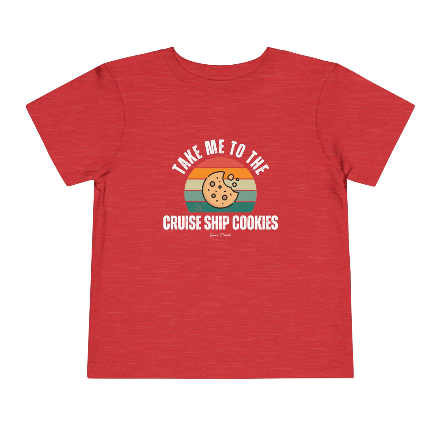 Take Me to the Cruise Ship Cookies - Toddler UNISEX T-Shirt
