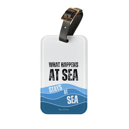 What Happens at Sea - Luggage Tag