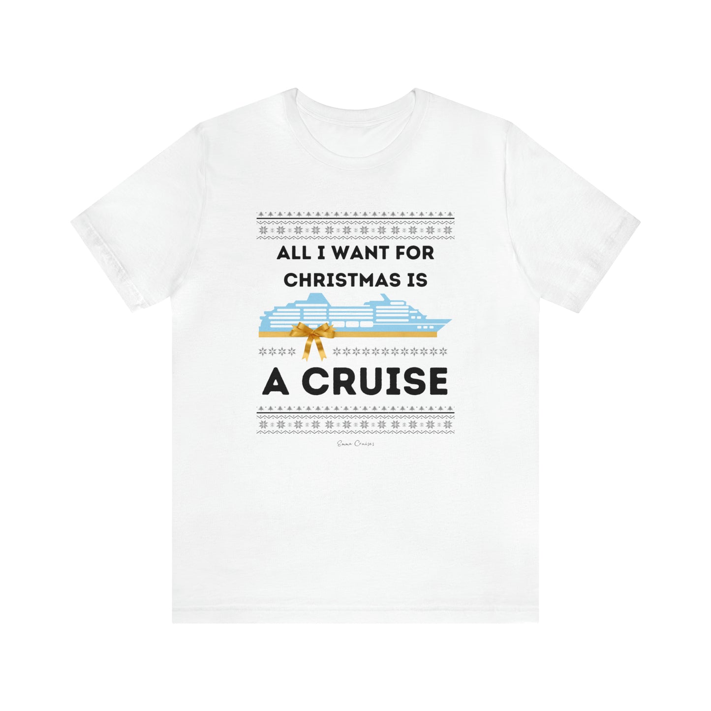 All I Want for Christmas - UNISEX T-Shirt