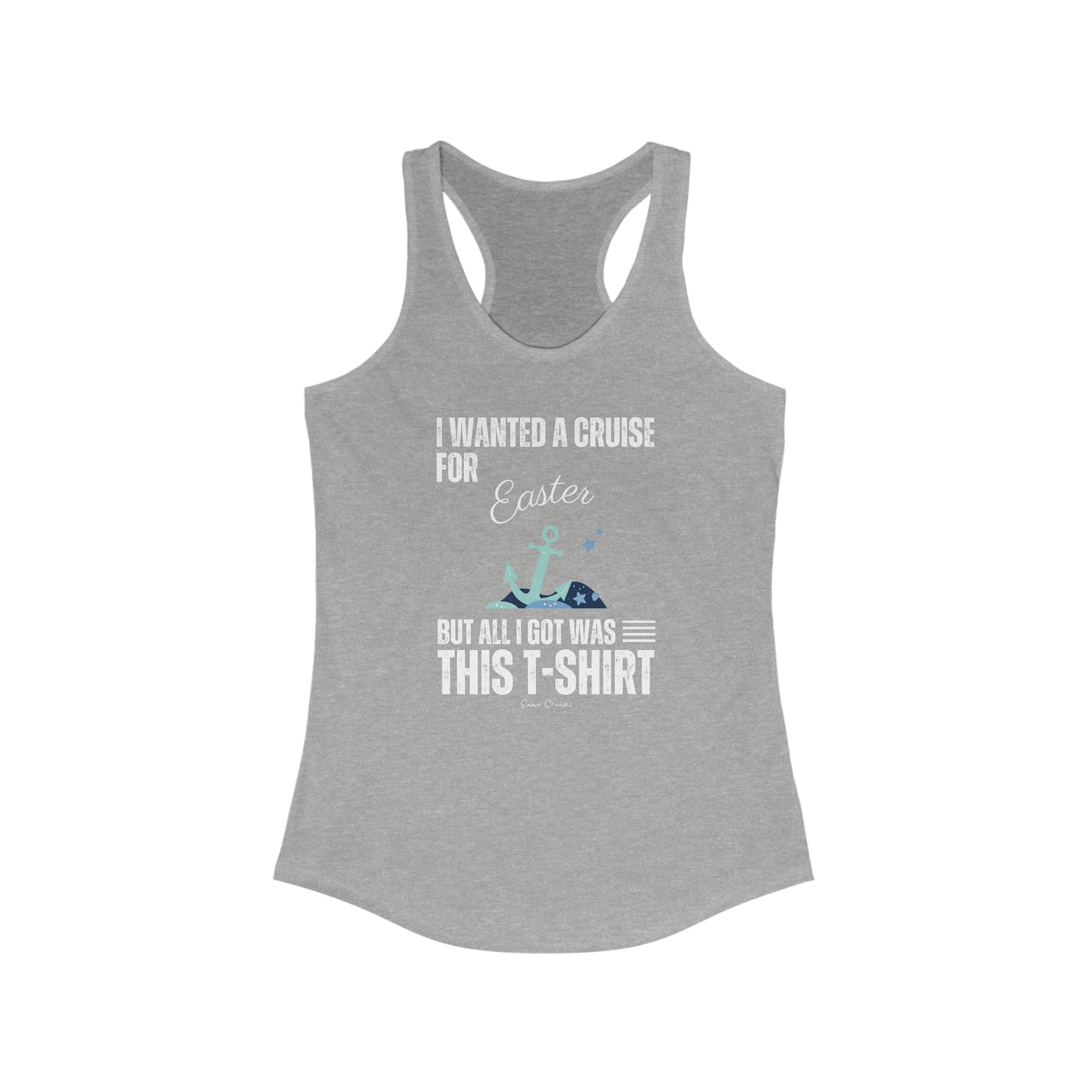 I Wanted a Cruise for Easter - Tank Top