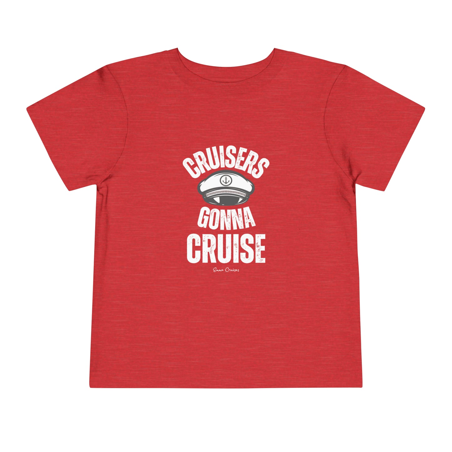 Cruisers Gonna Cruise - Toddler UNISEX T-Shirt