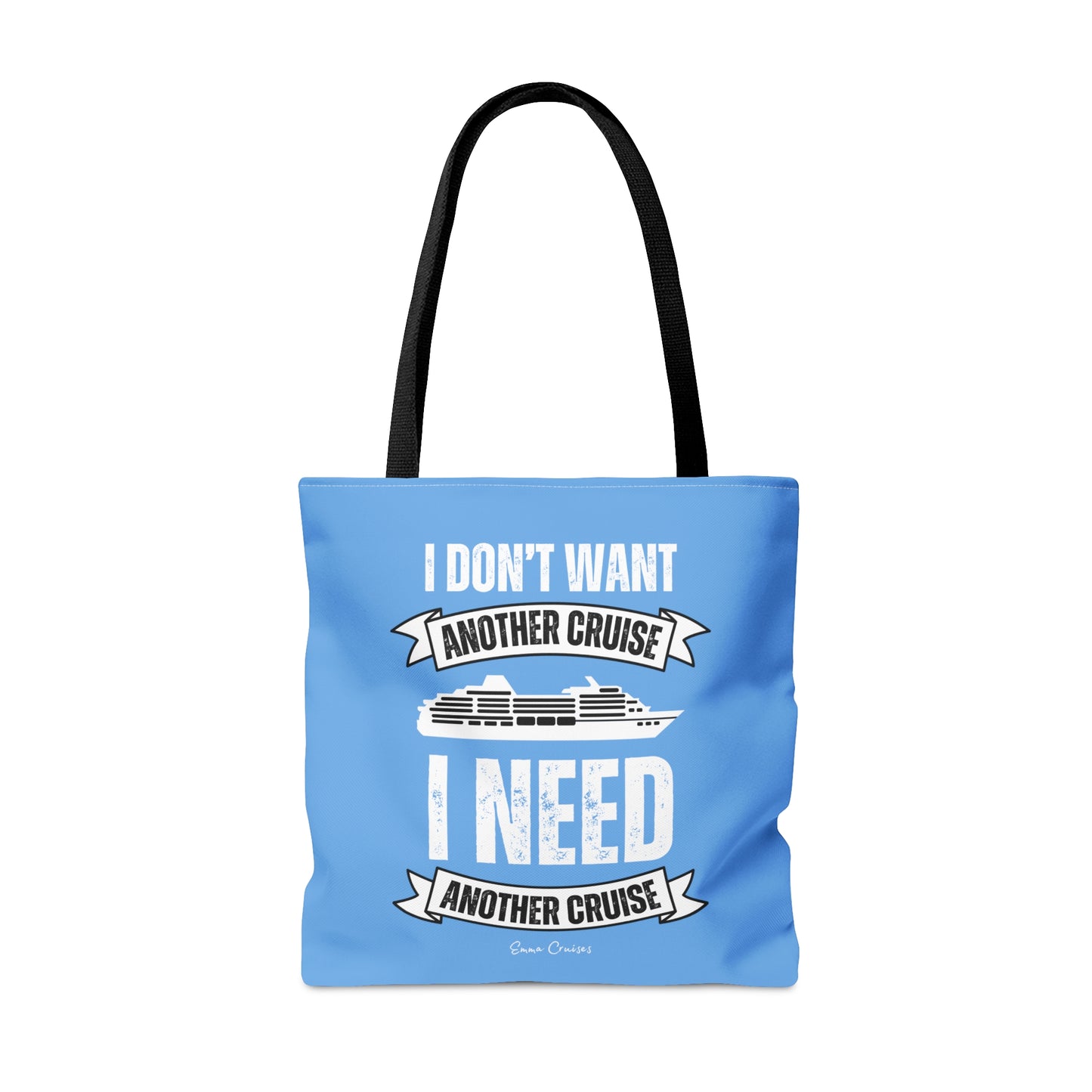 I Don't Want Another Cruise - Bag