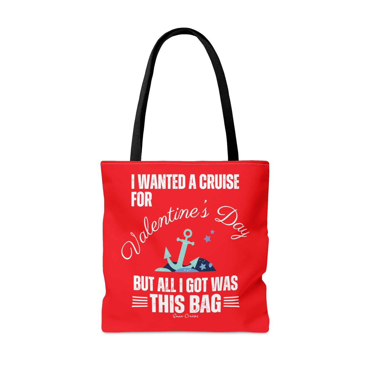 I Wanted a Cruise for Valentine's Day - Bag