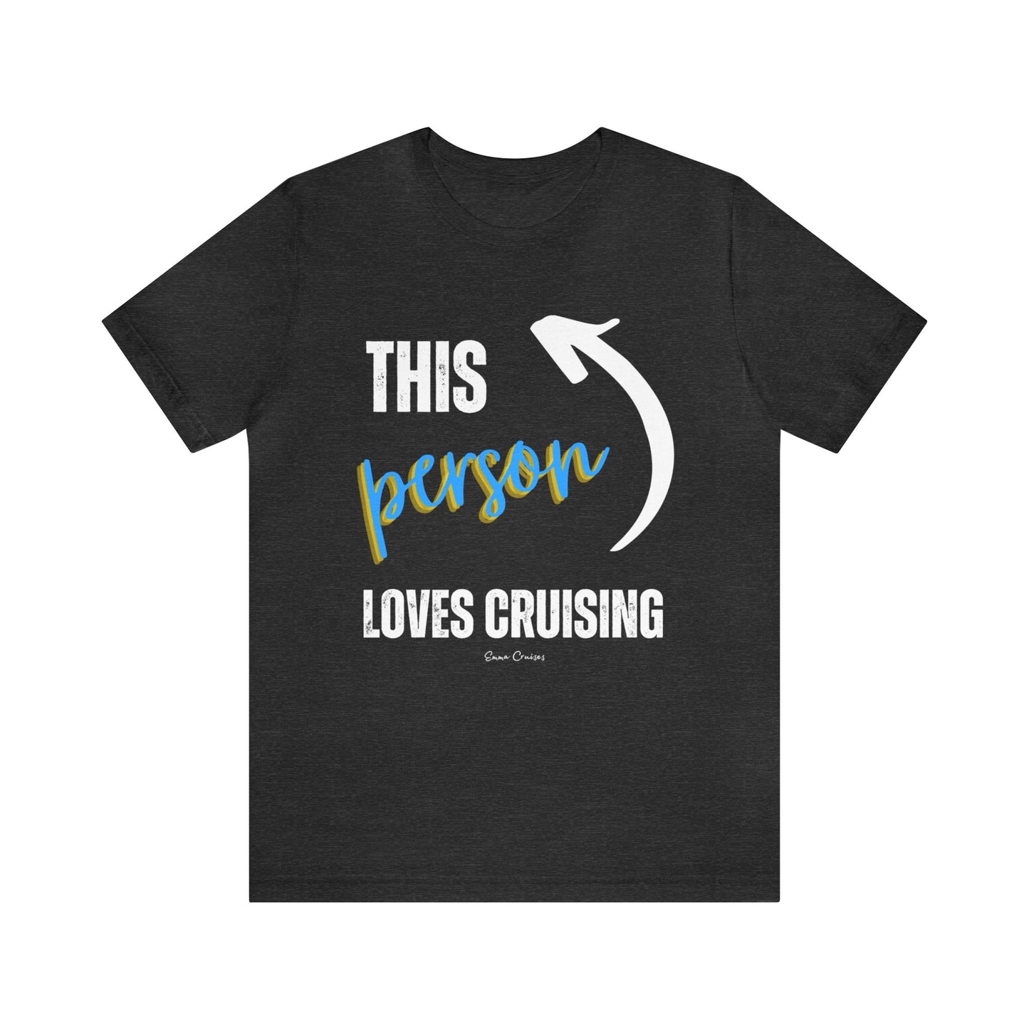 This Person Loves Cruising - UNISEX T-Shirt